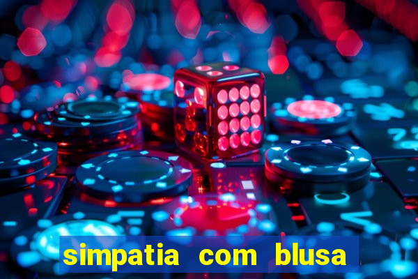 simpatia com blusa da pessoa amada